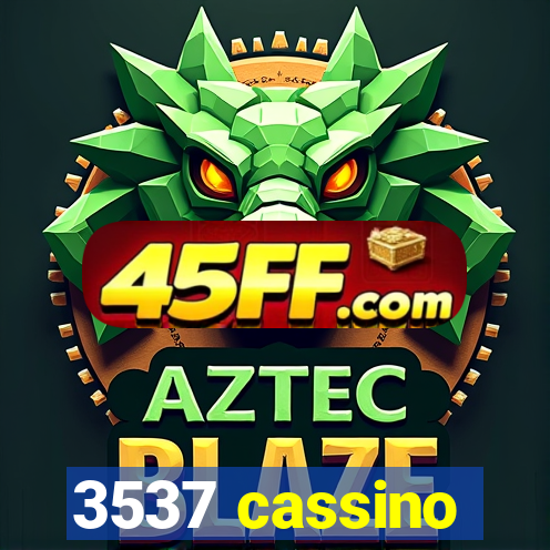 3537 cassino
